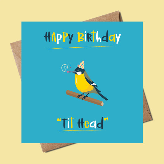 Funny Birthday Card Tit, Happy Birthday you tit head, Funny Bird card, Funny Birthday day card can be personalised