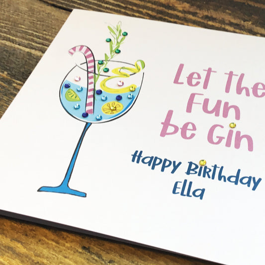 Birthday Card for her,  Personalised Birthday Card for her, Gin Birthday Card for friend, Let the fun be gin