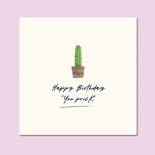 Funny Birthday Card, Happy Birthday you Prick, Funny cactus card, Funny Prick Birthday day card, Rude Birthday Card