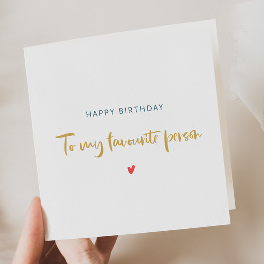 Husband Birthday Card, Boyfriend Birthday Card, To My Favourite Person, Girlfriend Birthday Card, Wife Birthday Card, Birthday Card