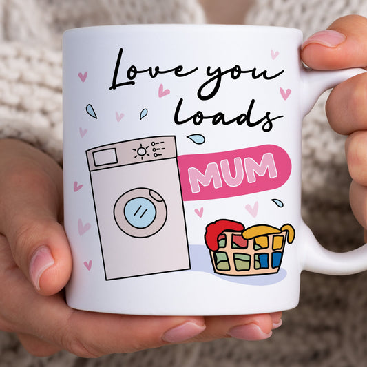 Mum, Love you loads Mug - Funny Mum Birthday Gift, From Son, Daughter, Funny Best Mother Gift, Mummy