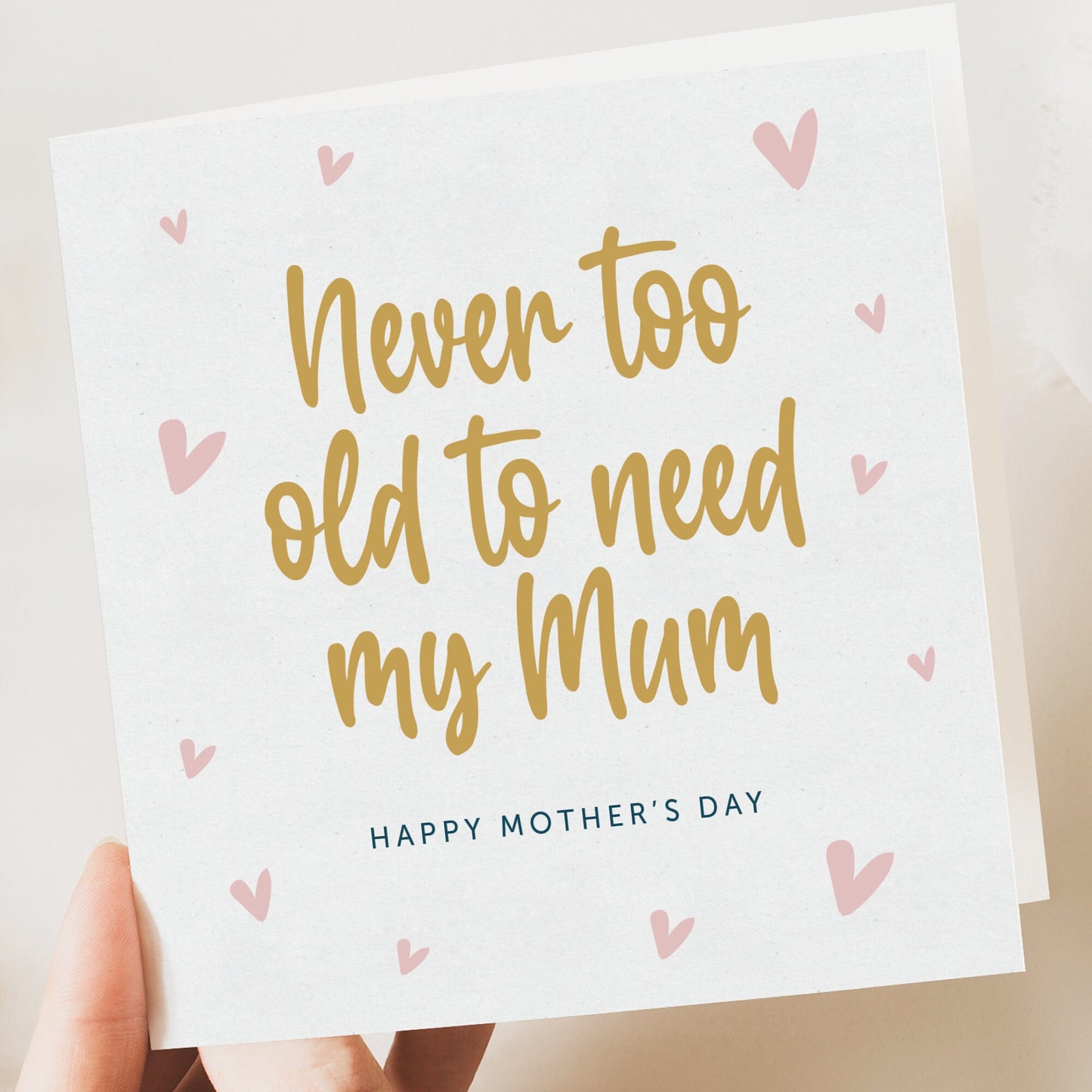 Mothers Day Card, Never Too Old To Need Mum, Special Mu, For Mum, Mother's Day Gift To Mum, Mum Birthday Card, For Her, Mummy